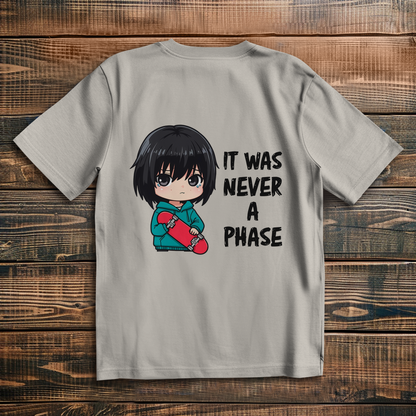 Oversize T-Shirt It Was Never A Phase 11