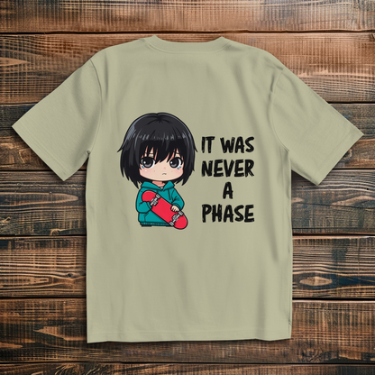 Oversize T-Shirt It Was Never A Phase 11