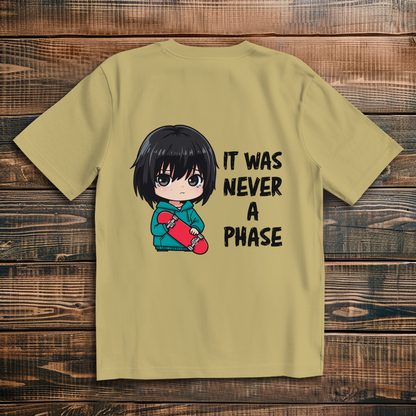 Oversize T-Shirt It Was Never A Phase 11